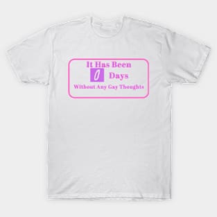 LGBTQ Humor Tee - "0 Days Without Gay Thoughts" Shirt, Funny Pride Clothing, Perfect Gift for Pride Month and Parades T-Shirt